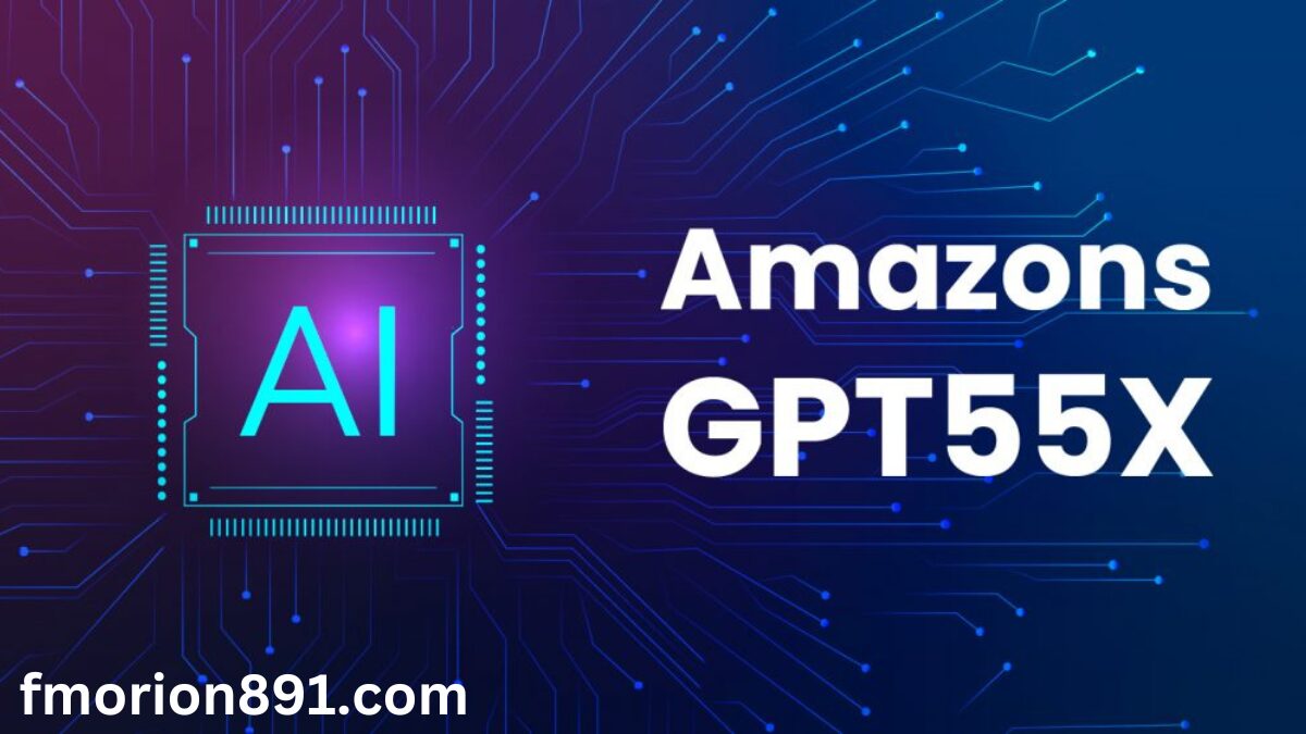 Amazon's GPT55X: A Comprehensive Overview of the Advanced AI Language Model