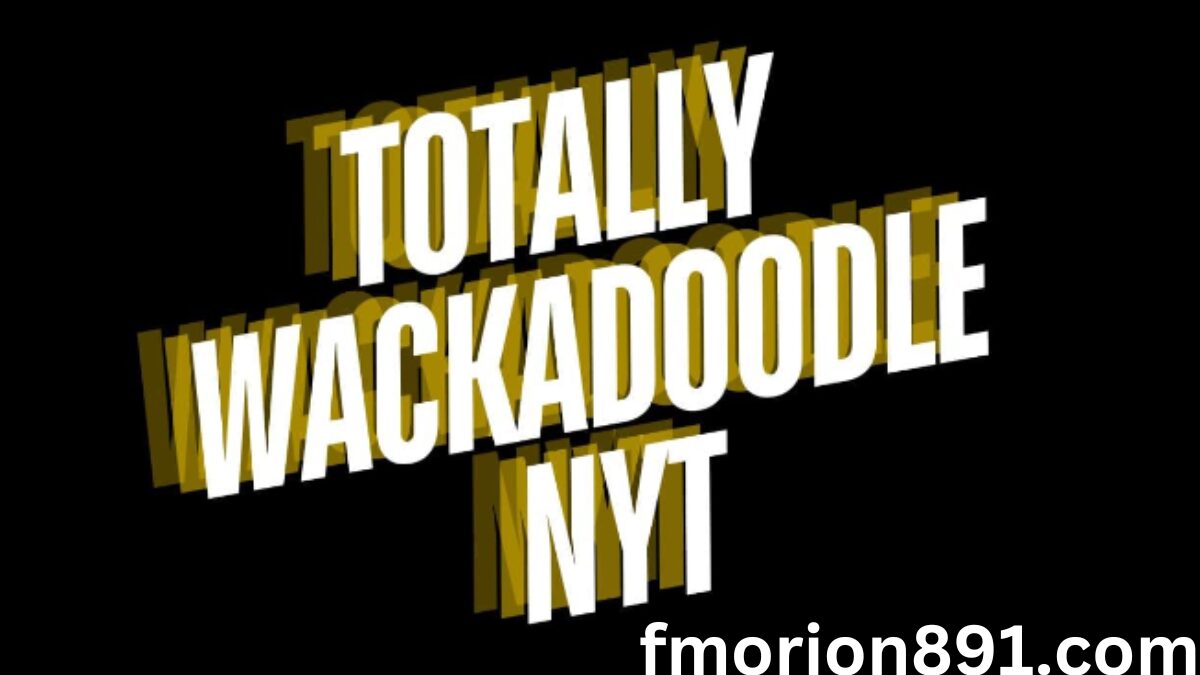 NYT Crossword Clue "Totally Wackadoodle" Answer: A Comprehensive Guide